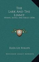 The Lark And The Linnet: Hymns, Songs, And Fables 1104243067 Book Cover