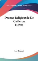 Drames Religieuxde De Calderon (1898) 1160730091 Book Cover