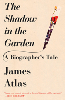 The Shadow in the Garden: A Biographer's Tale 1101871695 Book Cover