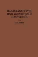 Haarkrankheiten Und Kosmetische Hautleiden: Mit Besonderer Berucksichtigung Der Therapie 3709197104 Book Cover