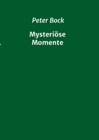 Mysteriöse Momente (German Edition) 3347015827 Book Cover