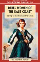 Rebel Women of the East Coast: Daring to Go Beyond the Limits 1554390141 Book Cover