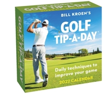 Bill Kroen's Golf Tip-A-Day 2022 Calendar 1524863661 Book Cover