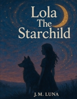 Lola The Starchild B0G1G3RT4L Book Cover