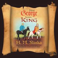 How George Became King 1477114750 Book Cover
