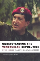Understanding the Venezuelan Revolution: Hugo Chavez Talks to Marta Harnecker 1583671285 Book Cover