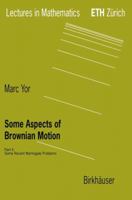 Some Aspects of Brownian Motion: Part II: Some Recent Martingale Problems 3764357177 Book Cover