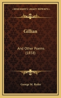 Gillian: And Other Poems 1022649051 Book Cover
