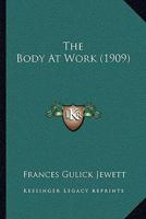 The Body at Work 0548631611 Book Cover