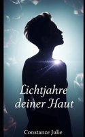 Lichtjahre deiner Haut (German Edition) B0FC294MQK Book Cover