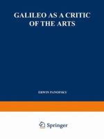 Galileo as a Critic of the Arts 9401757879 Book Cover