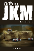 JKM: La défaite (French Edition) 2959796101 Book Cover