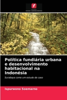 Política fundiária urbana e desenvolvimento habitacional na Indonésia 6202763906 Book Cover
