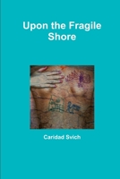 Upon the Fragile Shore 1329752260 Book Cover