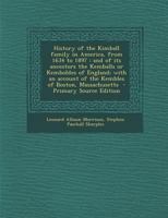 History of the Kimball Family in America, From 1634 to 1897: And of Its Ancestors the Kemballs or Kemboldes of England; With an Account of the Kembles of Boston, Massachusetts 1015533310 Book Cover