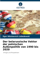 Der belarussische Vektor der polnischen Außenpolitik von 1990 bis 2020: Erfolge und Perspektiven 6205946297 Book Cover