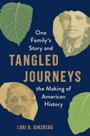 Tangled Journeys: One Family's Story and the Making of American History 1469679957 Book Cover
