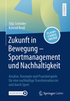 Zukunft in Bewegung – Sportmanagement und Nachhaltigkeit: Ansätze, Konzepte und Praxisbeispiele für eine nachhaltige Transformation im und durch Sport (German Edition) 3662721813 Book Cover