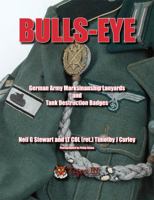 BULLS-EYE: German Army Marksmanship Lanyards and Tank Destruction Badges 0981929508 Book Cover