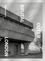 Brutal Outer London 1914613163 Book Cover