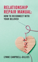 Relationship Repair Manual: How to reconnect with your beloved 062081828X Book Cover