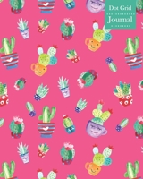 Dot Grid Journal: Notebook Planner with Cute Cactus Themed Cover Design 1707988463 Book Cover