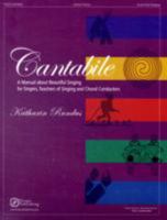 Cantabile: A Manual about Beautiful Singing for Singers, Teachers of Singing and Choral Conductors 1934596035 Book Cover