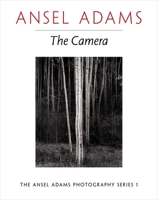 The Camera (Ansel Adams Photography, #1) 0821210920 Book Cover