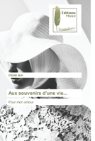 Aux souvenirs d'une vie... 3639635736 Book Cover