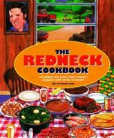 The Redneck Cookbook: 165 Mighty Fine Fixin's and Other Things to Get Down Your Gullet 188482269X Book Cover