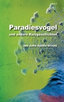 Paradiesvogel: und andere Kurzgeschichten (German Edition) 376935608X Book Cover