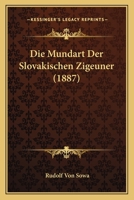 Die Mundart Der Slovakischen Zigeuner (1887) 1161114319 Book Cover