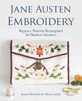 Jane Austen Embroidery: Regency Patterns Reimagined for Modern Stitchers 0486842878 Book Cover