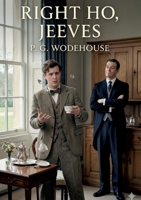 Right Ho, Jeeves: by P. G. Wodehouse B0GTGML551 Book Cover