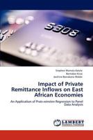 Impact of Private Remittance Inflows on East African Economies 3846503339 Book Cover