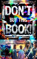 Don't Buy This Book!: And other short tales and groupings or collections of words B0F736BLBB Book Cover