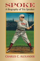 Spoke: A Biography of Tris Speaker (Sport in American Life) 0870745174 Book Cover