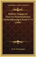 Bulletin Uitgegeven Door En Nederlandschen Oudheidkundigen Bond V7-8 (1906) 1160719497 Book Cover