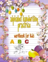 Alphabet Handwriting Practice workbook for kids: Practice for Kids with Pen Control, Line Tracing, Letters, and More! (Kids coloring activity books), B088VX7NX1 Book Cover
