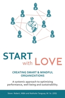 Start with Love: Creating Smart & Mindful Organizations 183418021X Book Cover