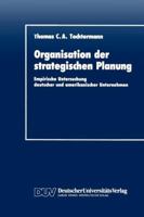 Organisation Der Strategischen Planung: Empirische Untersuchung Deutscher Und Amerikanischer Unternehmen 3824400596 Book Cover