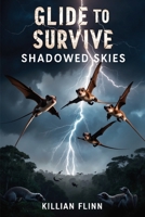 Glide to Survive: Shadowed Skies B0DPX75NR8 Book Cover