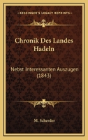 Chronik Des Landes Hadeln: Nebst Interessanten Auszugen (1843) 1168162114 Book Cover