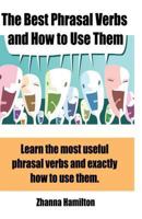 The Best Phrasal Verbs and How to Use Them 1481944916 Book Cover