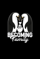 Becoming Family: 6x9 Penguins lined ruled paper notebook notes 1709962852 Book Cover