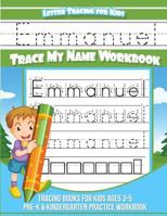 Emmanuel Letter Tracing for Kids Trace My Name Workbook : Tracing Books for Kids Ages 3 - 5 Pre-K and Kindergarten Practice Workbook 1984141937 Book Cover