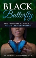 Black Butterfly: The Spiritual Rebirth of God's Chosen Woman B0FCDKCPNW Book Cover