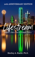 Lifestream: Journey Into Past & Future Lives: 20th Anniversary Edition B0C87F3VCG Book Cover