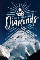 He's Making Diamonds: A Teen's Thoughts on Faith Through Chronic Illness 1722668792 Book Cover