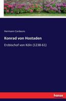 Konrad Von Hostaden Erzbischof Von K�ln (1238-61) 374288963X Book Cover